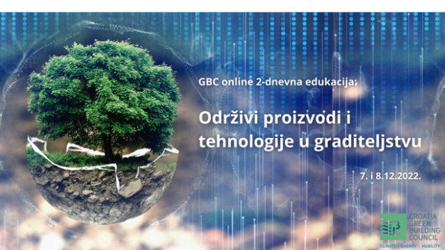 GBC online edukacija: Održivi proizvodi i tehnologije u graditeljstvu, 7. i 8.12.2022.